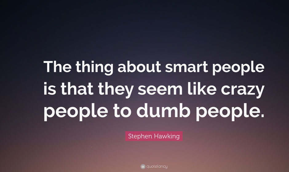 How Smart People Can Act Stupid